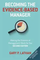 Diventare un manager basato sull'evidenza: Come far funzionare la scienza del management - Becoming the Evidence-Based Manager: Making the Science of Management Work for You