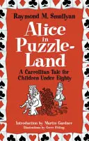 Alice nella terra dei puzzle: Un racconto carrolliano per bambini sotto gli ottant'anni - Alice in Puzzle-Land: A Carrollian Tale for Children Under Eighty