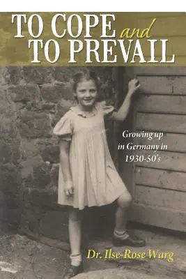 Per farcela e per vincere: Crescere in Germania negli anni 1930-50 - To Cope and to Prevail: Growing Up in Germany in 1930-50's