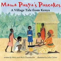 Le frittelle di mamma Panya: Un racconto di villaggio dal Kenya - Mama Panya's Pancakes: A Village Tale from Kenya