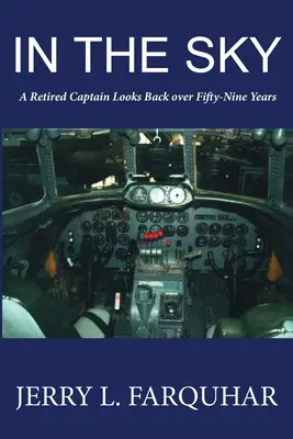Nel cielo: Un capitano in pensione guarda indietro a cinquantanove anni fa - In the Sky: A Retired Captain Looks Back Over Fifty-Nine Years