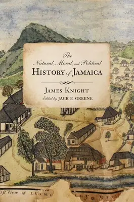 Storia naturale, morale e politica della Giamaica e dei territori che ne dipendono: Dalla prima scoperta dell'isola da parte di Cristoforo Colombo - The Natural, Moral, and Political History of Jamaica, and the Territories Thereon Depending: From the First Discovery of the Island by Christopher Col