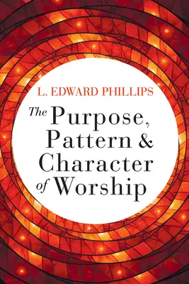 Scopo, modello e carattere del culto - The Purpose, Pattern, and Character of Worship