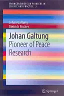 Johan Galtung: Pioniere della ricerca sulla pace - Johan Galtung: Pioneer of Peace Research