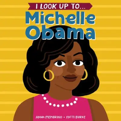 Io guardo a... Michelle Obama - I Look Up To... Michelle Obama