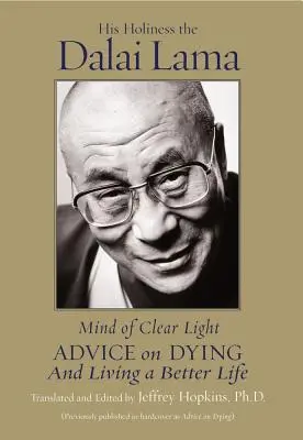 La mente di luce chiara: Consigli per vivere bene e morire consapevolmente - Mind of Clear Light: Advice on Living Well and Dying Consciously