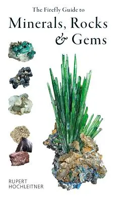 La guida della lucciola ai minerali, alle rocce e alle gemme - The Firefly Guide to Minerals, Rocks and Gems