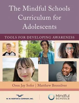Il curriculum delle scuole mindful per adolescenti: Strumenti per sviluppare la consapevolezza - The Mindful Schools Curriculum for Adolescents: Tools for Developing Awareness