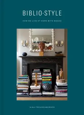 Bibliostyle: Come viviamo in casa con i libri - Bibliostyle: How We Live at Home with Books