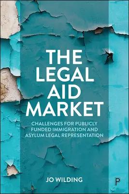 Il mercato dell'assistenza legale: Sfide per la rappresentanza legale in materia di immigrazione e asilo finanziata con fondi pubblici - The Legal Aid Market: Challenges for Publicly Funded Immigration and Asylum Legal Representation