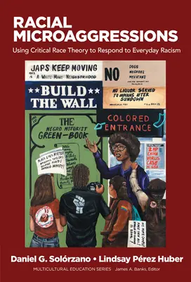 Microaggressioni razziali: Usare la teoria critica della razza per rispondere al razzismo quotidiano - Racial Microaggressions: Using Critical Race Theory to Respond to Everyday Racism