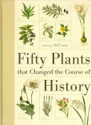 Cinquanta piante che hanno cambiato il corso della storia - Fifty Plants That Changed the Course of History