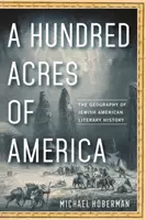 Cento acri d'America: La geografia della storia letteraria ebraico-americana - A Hundred Acres of America: The Geography of Jewish American Literary History
