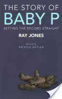 La storia di Baby P: come si dice in giro - The Story of Baby P: Setting the Record Straight