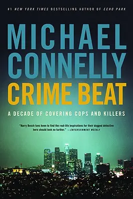 Crime Beat: Un decennio di copertura di poliziotti e assassini - Crime Beat: A Decade of Covering Cops and Killers