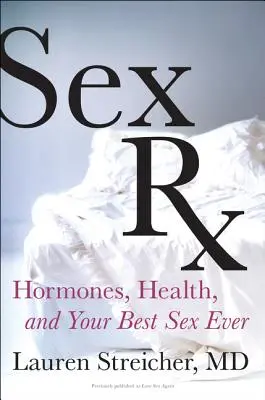 Sex RX: Ormoni, salute e il miglior sesso di sempre - Sex RX: Hormones, Health, and Your Best Sex Ever