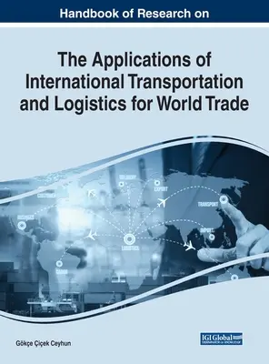 Manuale di ricerca sulle applicazioni del trasporto internazionale e della logistica per il commercio mondiale - Handbook of Research on the Applications of International Transportation and Logistics for World Trade