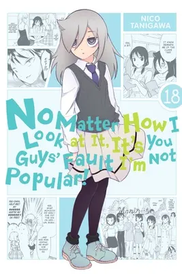 Non importa come la vedo, è colpa vostra se non sono popolare!, Vol. 18 - No Matter How I Look at It, It's You Guys' Fault I'm Not Popular!, Vol. 18