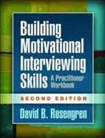 Costruire le competenze del colloquio motivazionale, seconda edizione: Un libro di lavoro per professionisti - Building Motivational Interviewing Skills, Second Edition: A Practitioner Workbook