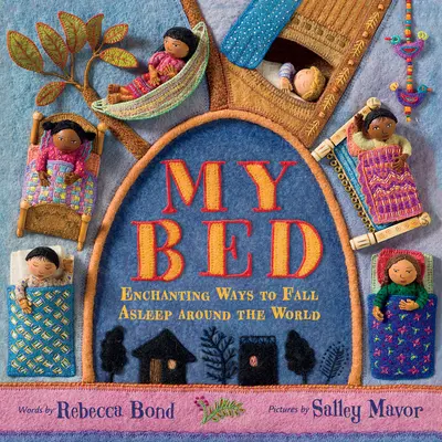 Il mio letto: modi incantevoli di addormentarsi in tutto il mondo - My Bed: Enchanting Ways to Fall Asleep Around the World