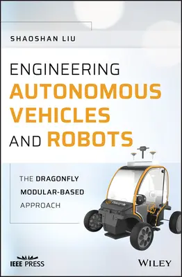 Ingegneria di veicoli e robot autonomi: L'approccio modulare Dragonfly - Engineering Autonomous Vehicles and Robots: The Dragonfly Modular-Based Approach