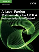 Libro dello studente di matematica di livello A per OCR a Mechanics (As/A Level) - A Level Further Mathematics for OCR a Mechanics Student Book (As/A Level)