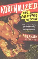 Adrenalized - La vita, i Def Leppard e oltre - Adrenalized - Life, Def Leppard and Beyond