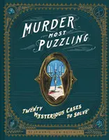L'omicidio più enigmatico: 20 casi misteriosi da risolvere (Murder Mystery Game, Giochi da tavolo per adulti, Giochi misteriosi per adulti) - Murder Most Puzzling: 20 Mysterious Cases to Solve (Murder Mystery Game, Adult Board Games, Mystery Games for Adults)