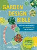 La Bibbia della progettazione dei giardini - 40 fantastici progetti fuori dagli schemi - Piante dettagliate - Progetti passo dopo passo - Giardini da adattare al vostro spazio - Garden Design Bible - 40 great off-the-peg designs - Detailed planting plans - Step-by-step projects - Gardens to adapt for your space