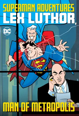 Avventure di Superman: Lex Luthor, l'uomo di Metropolis - Superman Adventures: Lex Luthor, Man of Metropolis
