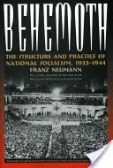 Behemoth: La struttura e la pratica del nazionalsocialismo, 1933-1944 - Behemoth: The Structure and Practice of National Socialism, 1933-1944