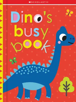 Il libro di Dino: Scholastic Early Learners (Tocca ed esplora) - Dino's Busy Book: Scholastic Early Learners (Touch and Explore)