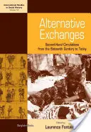 Scambi alternativi: Circolazione di seconda mano dal XVI secolo a oggi - Alternative Exchanges: Second-Hand Circulations from the Sixteenth Century to the Present
