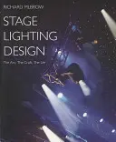 Scenografia - L'arte, il mestiere, la vita - Stage Lighting Design - The Art, The Craft, The Life