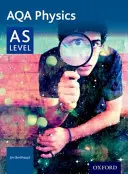 AQA Physics: A Level Anno 1 e AS - AQA Physics: A Level Year 1 and AS