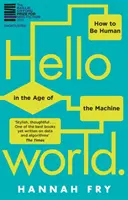 Hello World - Come essere umani nell'era della macchina - Hello World - How  to be Human in the Age of the Machine
