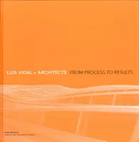 Luis Vidal + Architetti: Dal processo ai risultati - Luis Vidal + Architects: From Process to Results