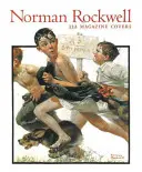 Norman Rockwell: 332 copertine di riviste - Norman Rockwell: 332 Magazine Covers