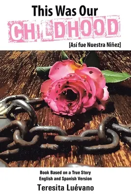 Questa era la nostra infanzia: As Fue Nuestra Niez - This Was Our Childhood: As Fue Nuestra Niez