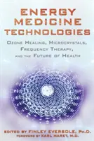 Tecnologie di medicina energetica: Guarigione con l'ozono, microcristalli, terapia di frequenza e il futuro della salute - Energy Medicine Technologies: Ozone Healing, Microcrystals, Frequency Therapy, and the Future of Health