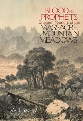 Il sangue dei profeti: Brigham Young e il massacro di Mountain Meadows - Blood of the Prophets: Brigham Young and the Massacre at Mountain Meadows