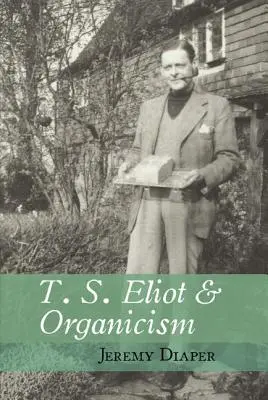 T. S. Eliot e l'organicismo - T. S. Eliot & Organicism
