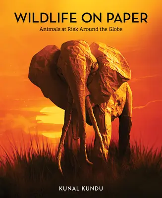 Animali selvatici su carta: Animali a rischio in tutto il mondo - Wildlife on Paper: Animals at Risk Around the Globe