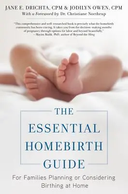 Guida essenziale al parto in casa: Per le famiglie che pianificano o prendono in considerazione il parto in casa - The Essential Homebirth Guide: For Families Planning or Considering Birthing at Home