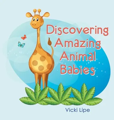 Alla scoperta di fantastici cuccioli di animali - Discovering Amazing Animal Babies