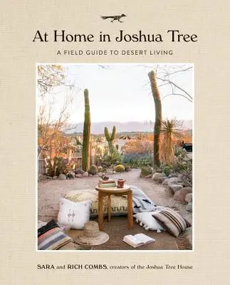 A casa a Joshua Tree: Guida alla vita nel deserto - At Home in Joshua Tree: A Field Guide to Desert Living