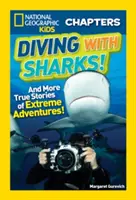 Immersioni con gli squali! E altre storie vere di avventure estreme! - Diving with Sharks!: And More True Stories of Extreme Adventures!