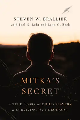 Il segreto di Mitka: Una vera storia di schiavitù infantile e di sopravvivenza all'Olocausto - Mitka's Secret: A True Story of Child Slavery and Surviving the Holocaust