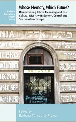Quale memoria? Quale futuro? Ricordare le pulizie etniche e la diversità culturale perduta nell'Europa orientale, centrale e sudorientale - Whose Memory? Which Future?: Remembering Ethnic Cleansing and Lost Cultural Diversity in Eastern, Central and Southeastern Europe