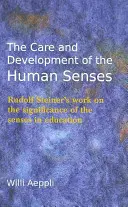 Cura e sviluppo dei sensi umani: L'opera di Rudolf Steiner sul significato dei sensi nell'educazione - The Care and Development of the Human Senses: Rudolf Steiner's Work on the Significance of the Senses in Education